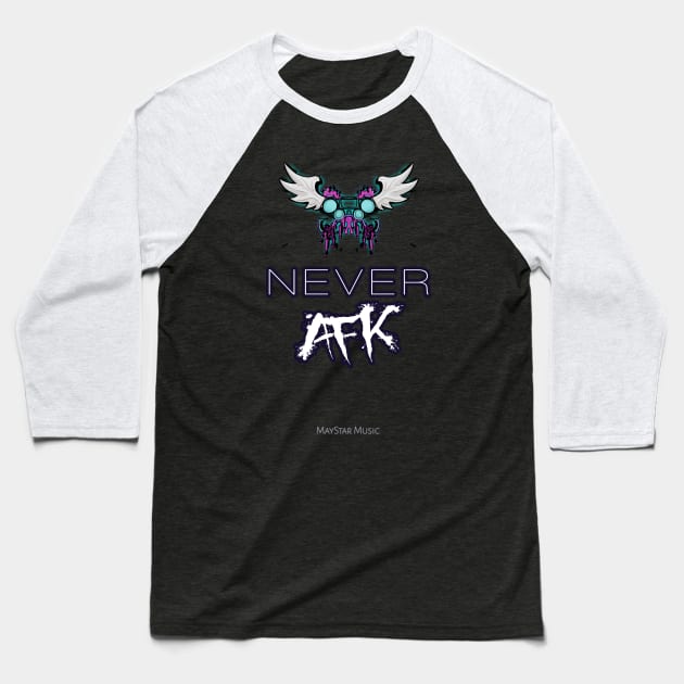 Never AFK Gamer Baseball T-Shirt by MaystarUniverse